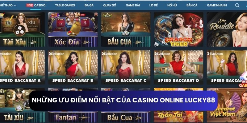 Những ưu điểm nổi bật của Casino online Lucky88